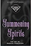 Summoning Spirits: The Art of Magical Evocation (Llewellyn's Practical Magick Series)