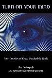 Turn On Your Mind: Four Decades of Great Psychedelic Rock