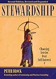 Stewardship: Choosing Service Over Self-Interest