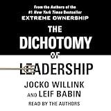 The Dichotomy of Leadership: Balancing the Challenges of Extreme Ownership to Lead and Win