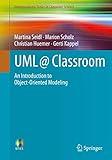 UML @ Classroom: An Introduction to Object-Oriented Modeling (Undergraduate Topics in Computer Science)