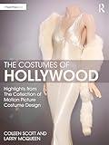 The Costumes of Hollywood: Highlights from The Collection of Motion Picture Costume Design