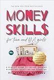 MONEY SKILLS for Teen and Young Adult Girls 14+: A mindset guide to saving, earning, budgeting, investing and donating (The New You Teen Bestsellers)