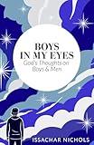 Boys in My Eyes: God's Thoughts on Boys and Men