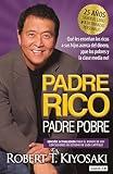 Padre Rico, Padre Pobre (Edición 25 Aniversario) / Rich Dad Poor Dad (Spanish Edition)