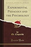 Experimental Pedagogy and the Psychology (Classic Reprint)