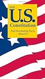 The U.S. Constitution And Fascinating Facts About It