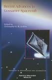 Recent Advances in Gossamer Spacecraft (Progress in Astronautics & Aeronautics)