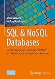 SQL & NoSQL Databases: Models, Languages, Consistency Options and Architectures for Big Data Management