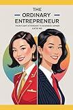 The Ordinary Entrepreneur: From Flight Attendant to Business Owner