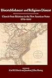 Disestablishment and Religious Dissent: Church-State Relations in the New American States, 1776-1833 (Studies in Constitutional Democracy)