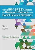 Using IBM® SPSS® Statistics for Research Methods and Social Science Statistics