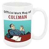 Official Work Mug of Coleman - Personalized Ceramic Coffee Cup with Name, Customized Gift Idea for Men/Boys, Custom Birthday/Christmas/Holiday Present for Adults/Kids, 11 Oz