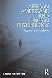 African Americans and Jungian Psychology: Leaving the Shadows