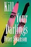 Kill Your Darlings: A Novel