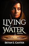 Living Water: A Short Story