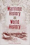 Maritime History as World History (New Perspectives on Maritime History and Nautical Archaeology)