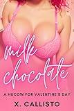 Milk Chocolate - A Hucow for Valentine's Day: An Erotic ABF Holiday Special (Hucow Holiday Specials)