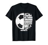 Soccer - Teen Boys Girls Men Women Sayings Christian T-Shirt