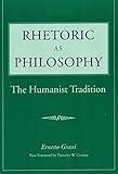 Rhetoric as Philosophy: The Humanist Tradition (Rhetorical Philosophy & Theory)