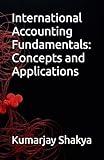 International Accounting Fundamentals: Concepts and Applications