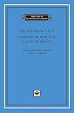 Humanism and the Latin Classics (The I Tatti Renaissance Library)