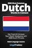2000 Most Common Dutch Words in Context: Get Fluent & Increase Your Dutch Vocabulary with 2000 Dutch Phrases (Dutch Language Lessons)