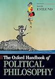 The Oxford Handbook of Political Philosophy (Oxford Handbooks)