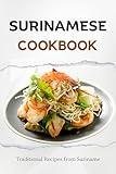 Surinamese Cookbook: Traditional Recipes from Suriname (Latin American Food)