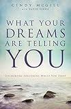 What Your Dreams Are Telling You: Unlocking Solutions While You Sleep