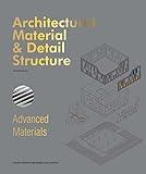 Architectural Material & Detail Structure: Advanced Materials