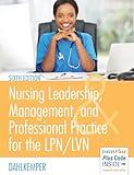 Nursing Leadership, Management, and Professional Practice For The LPN/LVN