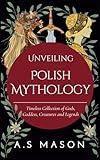 Unveiling Polish Mythology: Timeless Collection of Gods, Goddess, Creatures and Legend