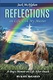 Jack McAfghan: Reflections on Life with my Master (Jack McAfghan Pet Loss Series)