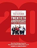 America's Test Kitchen Twentieth Anniversary TV Show Cookbook: Best-Ever Recipes from the Most Successful Cooking Show on TV (Complete ATK TV Show Cookbook)