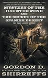 Mystery of the Haunted Mine and The Secret of the Spanish Desert: Two Full Length Young Adult Western Mystery Novels (The Wolfpack Publishing Gordon D. Shirreffs Library Collection)