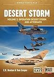 Desert Storm: Volume 2 - Operation Desert Storm and the Coalition Liberation of Kuwait 1991 (Middle East@War)