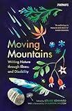 Moving Mountains: Writing Nature through Illness and Disability