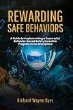 Rewarding Safe Behaviors: A Guide to Implementing a Successful Behavior-Based Safety Incentive Program in the Workplace