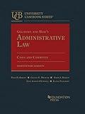 Gellhorn and Byse's Administrative Law, Cases and Comments (University Casebook Series)