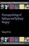 Neuropsychology of Epilepsy and Epilepsy Surgery (AACN Workshop Series)