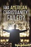 Has American Christianity Failed?