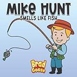 Mike Hunt: Smells Like Fish (Rejected Children's Books)