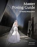 Master Posing Guide for Wedding Photographers