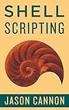 Shell Scripting: How to Automate Command Line Tasks Using Bash Scripting and Shell Programming