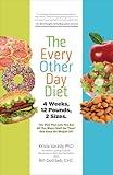 The Every-Other-Day Diet: The Diet That Lets You Eat All You Want (Half the Time) and Keep the Weight Off