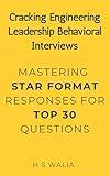 Cracking Engineering Leadership Behavioral Interviews: Mastering STAR Responses for Top 30 Questions