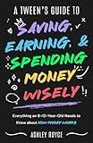 A Tween's Guide to Saving, Earning, & Spending Money Wisely: Everything an 8–12 year old Needs to Know About How Money Works (Mastering Wealth: Discipline and Mindset Mastery Series)