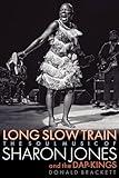 Long Slow Train: The Soul Music of Sharon Jones and the Dap-Kings