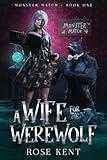 A Wife for the Werewolf: Monster Match Book One